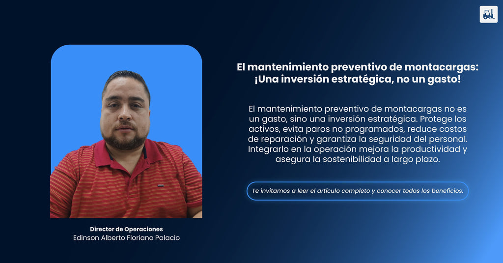 El mantenimiento preventivo de montacargas: ¡Una inversión estratégica, no un gasto!